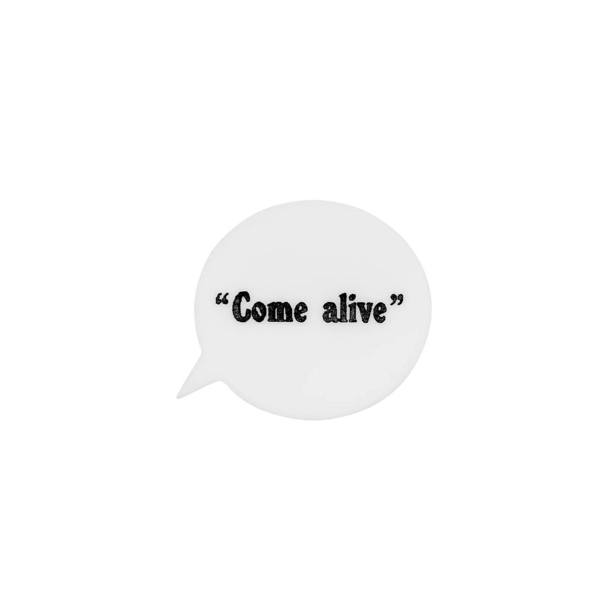 Pulp x Tatty Devine Speech Bubble Brooch - Come Alive