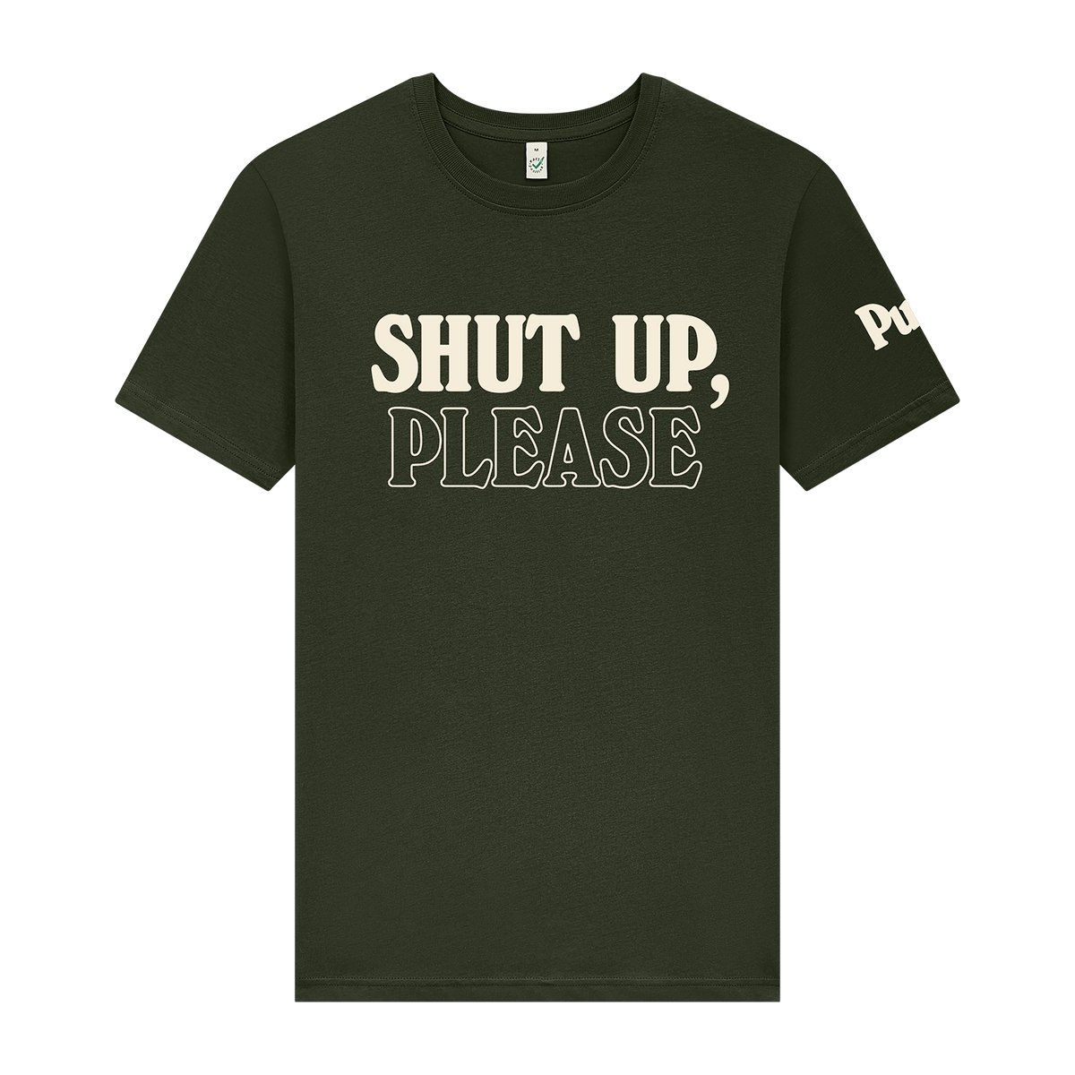 Shut Up Moss Green T-Shirt